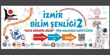izmirde-bilim-ve-teknoloji-ruzgari-tubitak-4007-bilim-senligi-2-gece-gunduz-bilim-basliyor.jpg