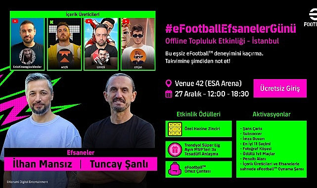 KONAMI, İstanbul’da Gerçekleşecek ve Türk Futbolunun Efsane İsimlerinin Katılacağı Çevrimdışı Topluluk Etkinliği #eFootballEfsanelerGünü’nü Duyurdu